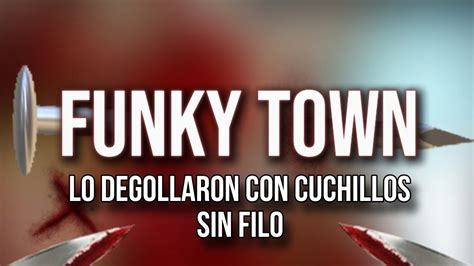 O CASO FUNKYTOWN GOR3 .